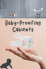 Baby-Proofing Cabinets