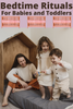 Going To Bed Feeling Loved - Bedtime Rituals for Babies and Toddlers