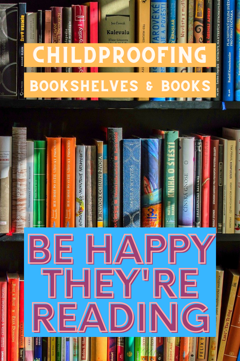 Baby Proofing Bookshelves And Books Don t Play With That