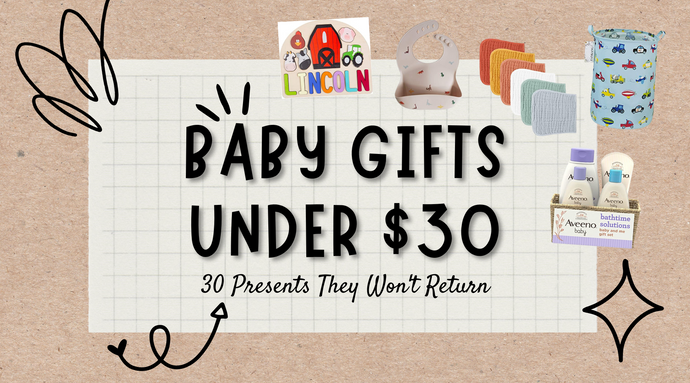 Baby Gifts Under $30 - 30 Presents They Won't Return