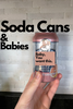 Soda Cans and Babies